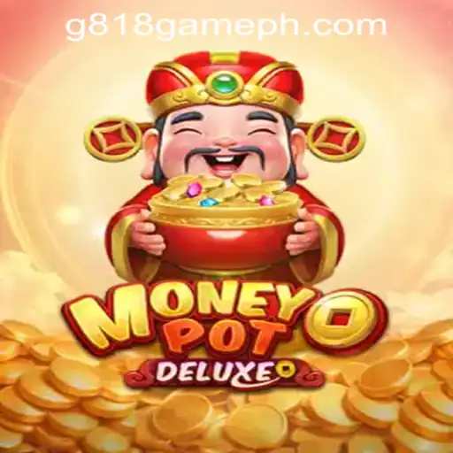 Exploring MoneyPotDELUXE: The New Sensation in G818 Game PH Casino